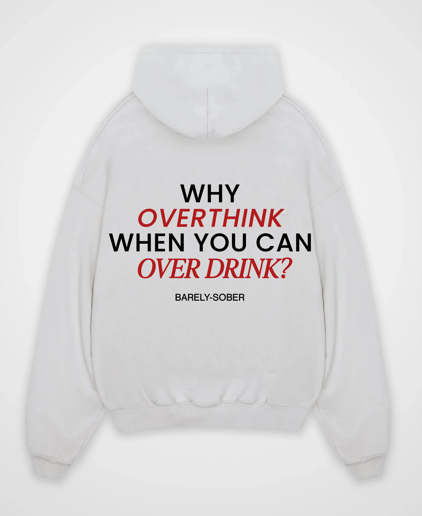 WHY OVERTHINK OVERSIZED HOODIE
