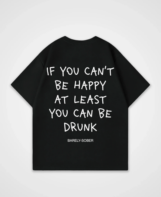 IF YOU CAN´T BE HAPPY OVERSIZED SHIRT