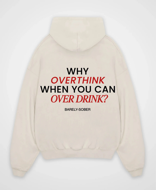 WHY OVERTHINK OVERSIZED HOODIE