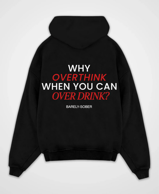 WHY OVERTHINK OVERSIZED HOODIE